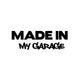 Made in My Garage car decal sticker, black 'Made in' and 'My Garage' lettering